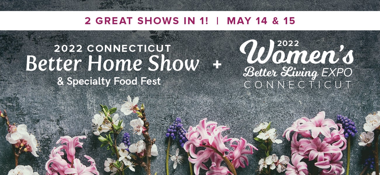 2022 Connecticut Better Home Show