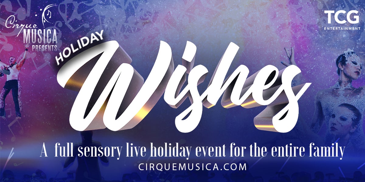 Cirque Musica Presents Holiday Wishes 