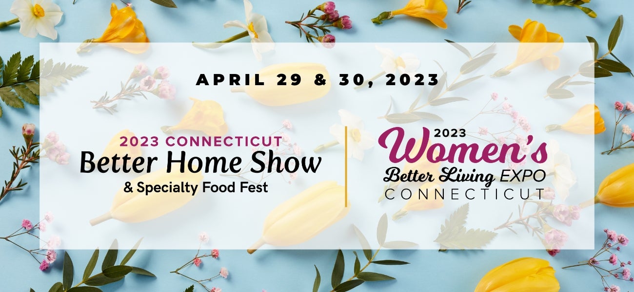 2023 Connecticut Better Home Show 